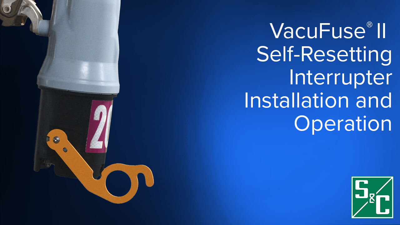 Vacufuse II Self-Resetting Interrupter Installation and Operation Thumbnail