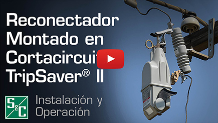 Instalación del Reconectador Montado en Cortacircuito TripSaver® II