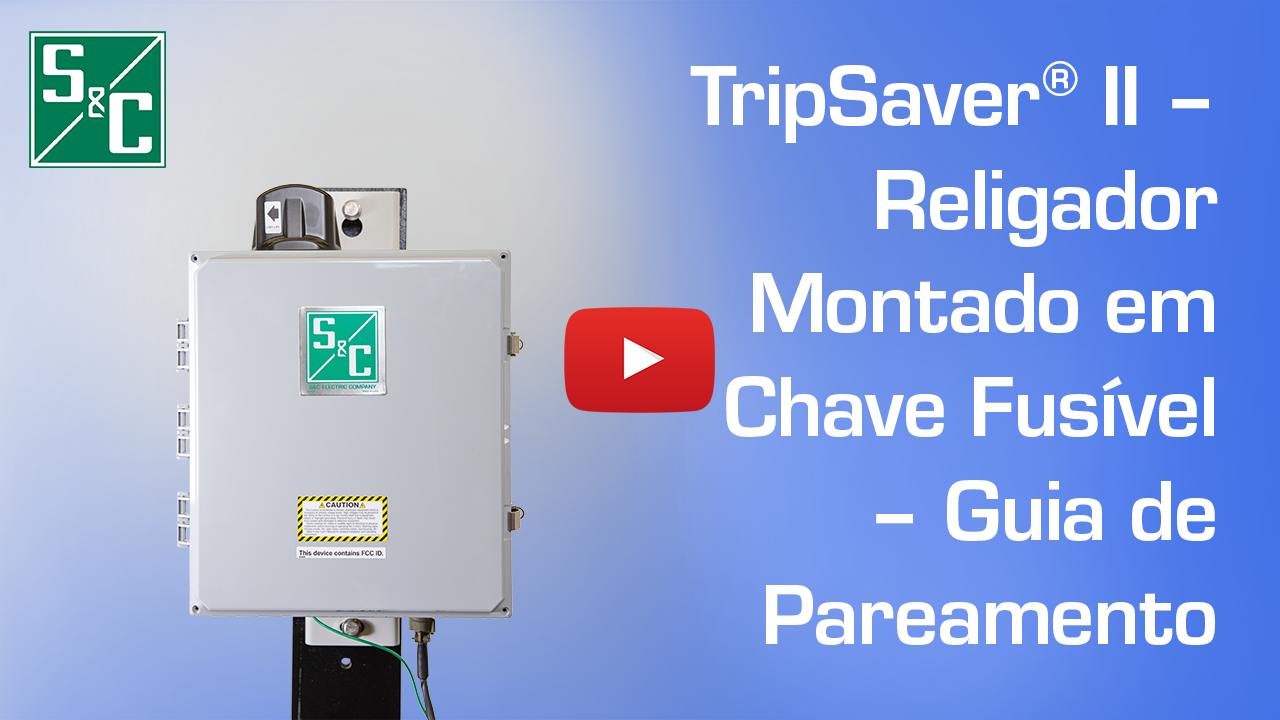 TripSaver® II – Religador Montado em Chave Fusível – Guia de Pareamento